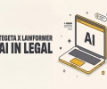 ციფრული ტრანსფორმაციის პრაქტიკული შედეგები: როგორ ცვლის „თეგეტა ჰოლდინგი“ იურიდიულ პროცესებს Lawformer-თან პარტნიორობით